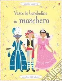 In maschera. Vesto le bamboline libro