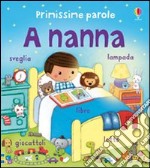 A nanna. Ediz. illustrata libro