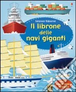 Il librone delle navi giganti libro