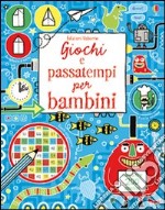 Giochi e passatempi per bambini. Ediz. illustrata libro