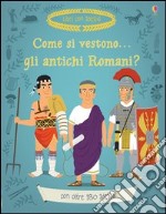 Come si vestono gli antichi romani? Con adesivi. Ediz. illustrata libro