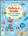 Coloro e incollo. Libro con adesivi per bambini libro