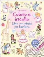 Coloro e incollo. Libro con adesivi per bambine libro