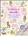 Coloro e incollo. Libro con adesivi per bambine libro