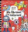 Un librone da colorare. Ediz. illustrata libro