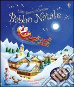 Babbo Natale. Ediz. illustrata libro