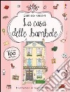 La casa delle bambole. Ediz. illustrata libro