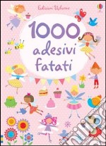 1000 adesivi fatati. Ediz. illustrata libro