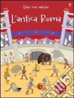 L'antica Roma. Ediz. illustrata libro