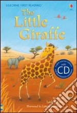 The little giraffe. Con CD Audio libro