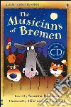 The musicians of Bremen. Con CD Audio libro di Leigh Susannah