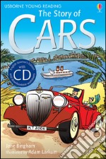 The story of cars. Ediz. illustrata libro