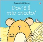 Dov'è il mio criceto? libro