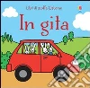 In gita. Ediz. illustrata libro di Watt Fiona Wells Rachel