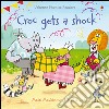 Croc gets a shock. Ediz. illustrata libro