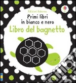 Libro del bagnetto. Ediz. illustrata libro