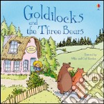 Goldilocks and the three bears. Ediz. illustrata libro