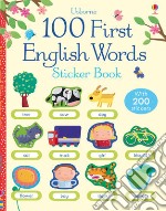 100 first english words. Sticker book. Ediz. a colori libro