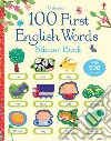 100 first english words. Sticker book. Ediz. a colori libro