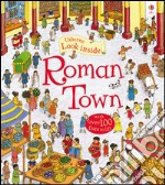 Look Inside Roman Town. Ediz. illustrata libro