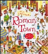 Look Inside Roman Town. Ediz. illustrata libro