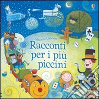 Racconti per i più piccini. Ediz. illustrata libro