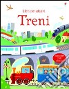 Treni. Con adesivi. Ediz. illustrata libro