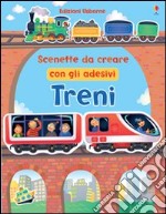 Treni. Scenette da creare con gli adesivi. Ediz. illustrata