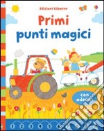 Primi punti magici. Con adesivi. Ediz. illustrata libro