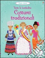 Costumi tradizionali. Vesto le bamboline. Ediz. illustrata libro