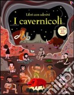 I cavernicoli. Con adesivi. Ediz. illustrata libro