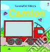 Camion. Ediz. illustrata libro