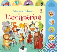 L'orchestrina. Ediz. illustrata