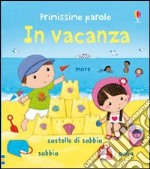 In vacanza. Ediz. illustrata libro