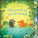 Racconti di piccoli animali. Racconti per la nanna. Ediz. illustrata