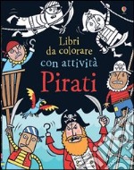 Pirati. Ediz. illustrata libro