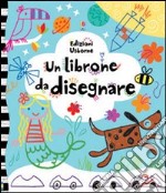 Un librone da disegnare. Ediz. illustrata libro