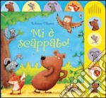 Mi è scappato. Ediz. illustrata libro