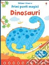 Dinosauri. Primi punti magici. Con adesivi. Ediz. illustrata libro