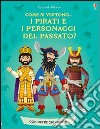 Come si vestono... i pirati e i personaggi del passato? Con adesivi. Ediz. illustrata libro