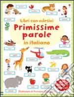 Primissime parole in italiano. Con adesivi. Ediz. illustrata