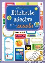 Etichette adesive per la scuola. Ediz. illustrata