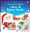 I doni di Babbo Natale. Ediz. illustrata libro