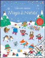 Magia di Natale. Con adesivi. Ediz. illustrata libro