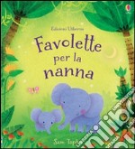 Favolette per la nanna. Racconti per la nanna