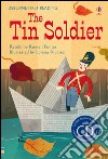 The tin soldier. Con CD Audio libro