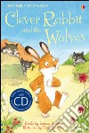 Clever Rabbit and the wolves. Con CD Audio libro