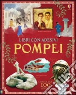 Pompei. Con adesivi. Ediz. illustrata libro