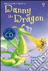 Danny the dragon. Con CD Audio libro