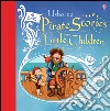 Pirate stories for little children. Ediz. illustrata libro